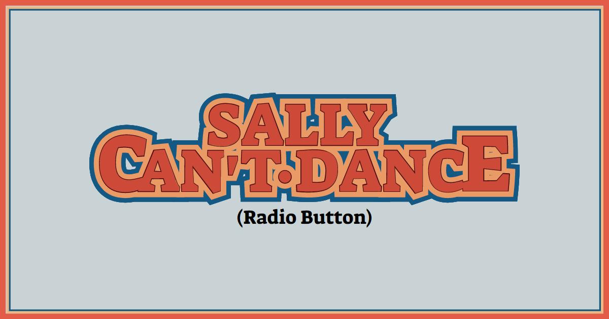 SALLY CAN'T DANCE (Radio Button)