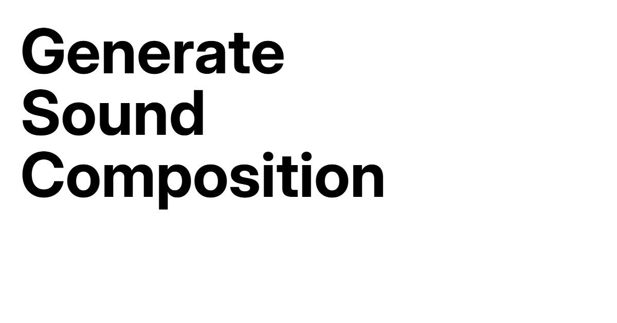 Generate Sound Composition